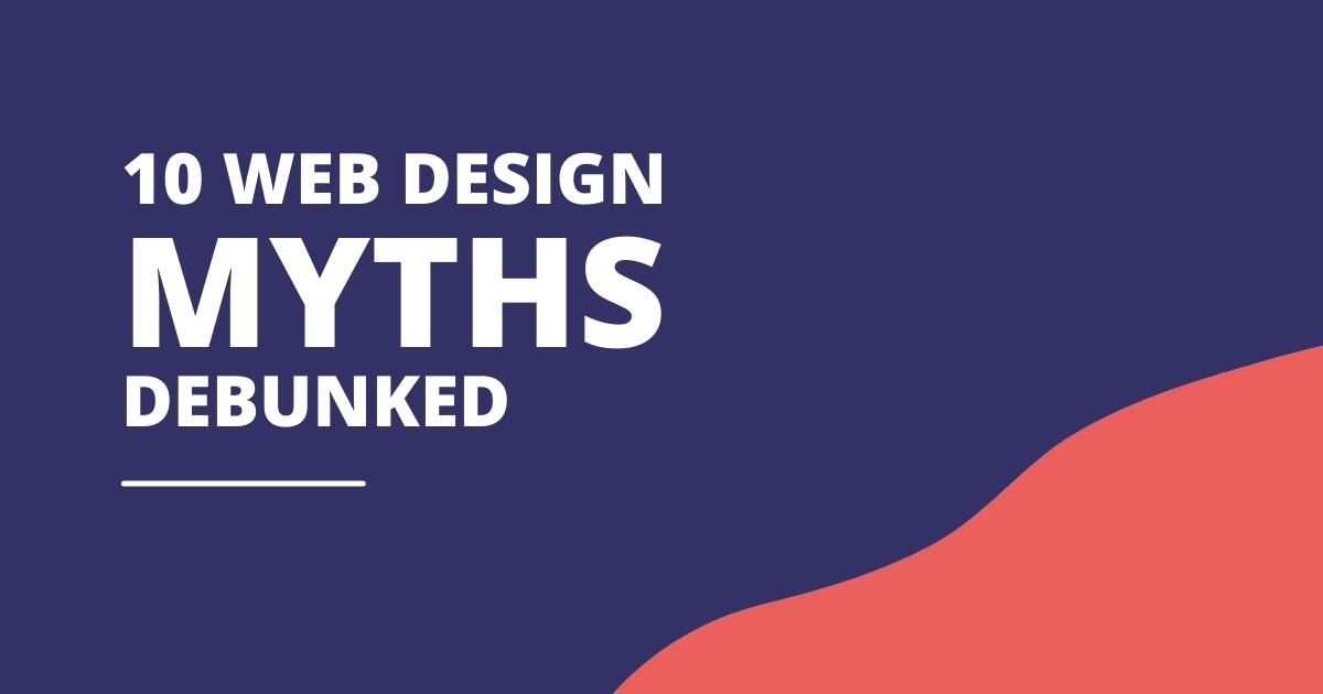 10 Web Design Myths Debunked
